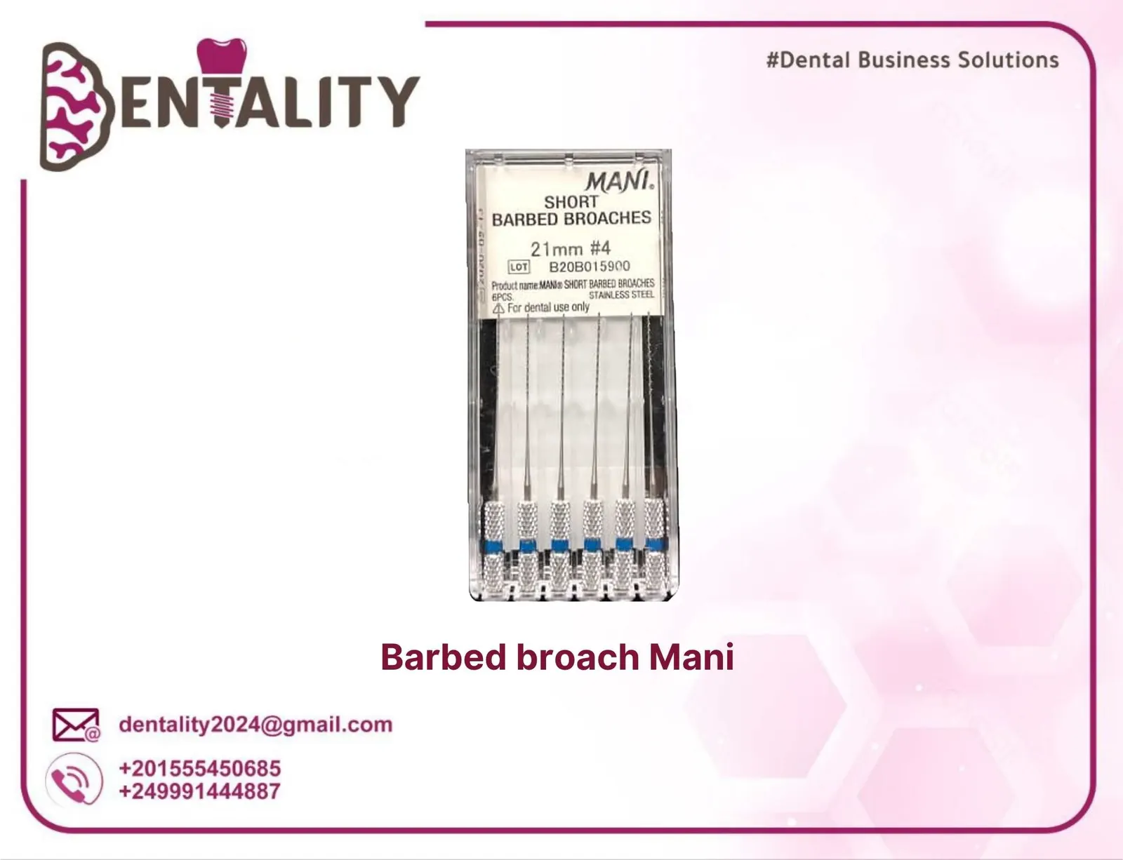 Barbed broach mani