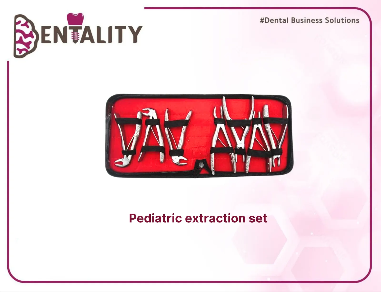 Pediatric extraction set ” 7 pcs”